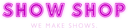 Show Shop