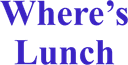 Where's Lunch
