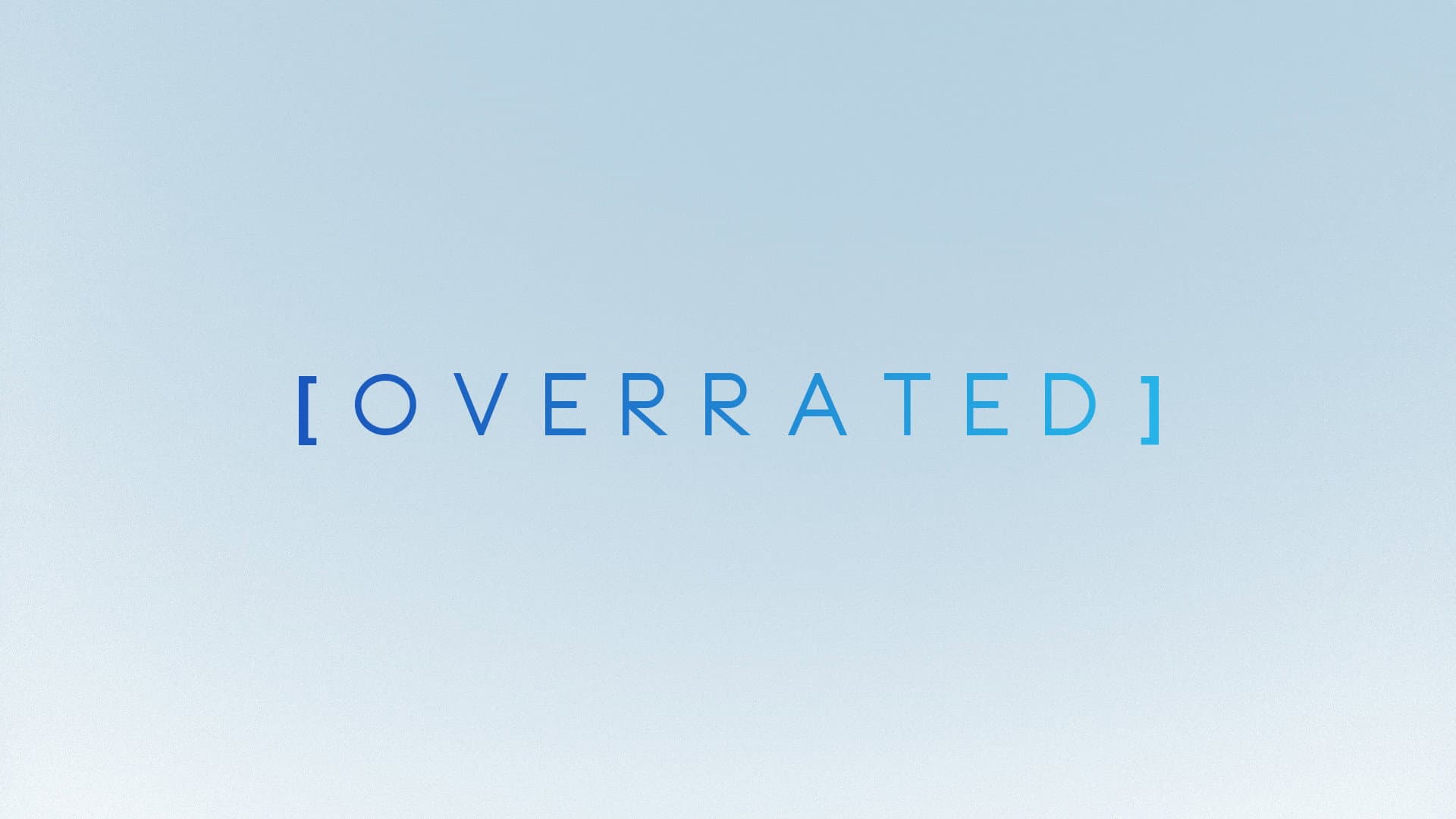 OVERRATED