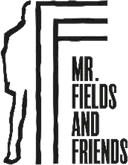 Mr. Fields and Friends