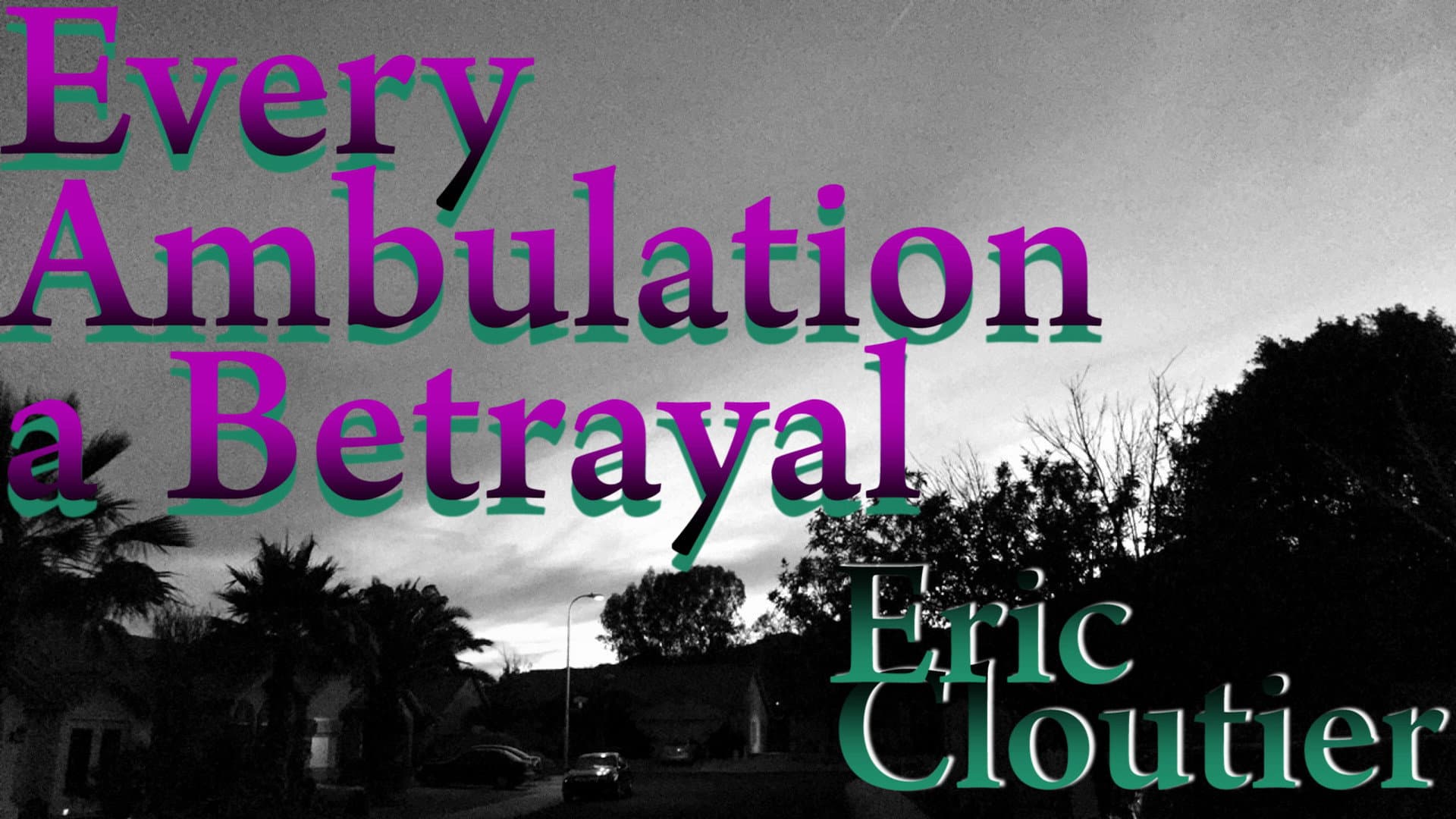 Every Ambulation a Betrayal backdrop