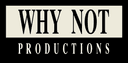 Why Not Productions