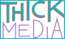 Thick Media