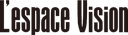 L'espace Vision