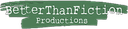 BetterThanFiction