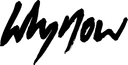Whynow