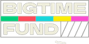 Big Time! Fund