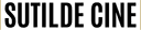 Sutilde Cine