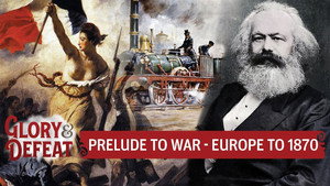 The World of the Franco-Prussian War – The 19th Century up to 1870 I GLORY & DEFEAT