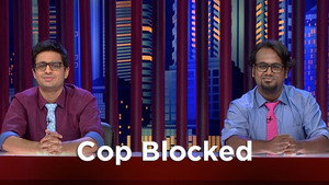 Cop Blocked/Dar Ke Aage Police Hai