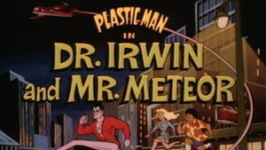 Dr. Irwin and Mr. Meteor
