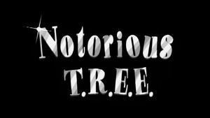 Notorious T.R.E.E