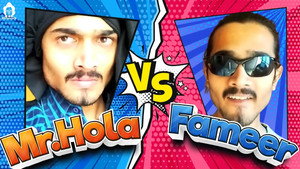 Mr. Hola Vs. Fameer Fuddi