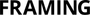 FRAMING