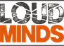 Loud Minds