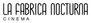 La Fabrica Nocturna Cinéma