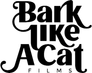 Bark Like a Cat Films
