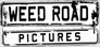 Weed Road Pictures