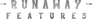 Runaway Features