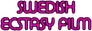 Swedish Ecstasy Film