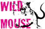 Wild Mouse Production