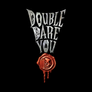 Double Dare You