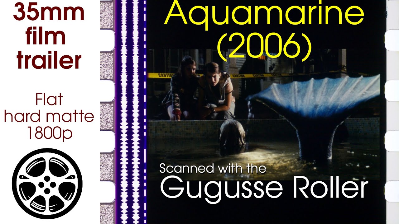 Aquamarine (2006) 35mm film trailer A, flat hard matte, 1800p