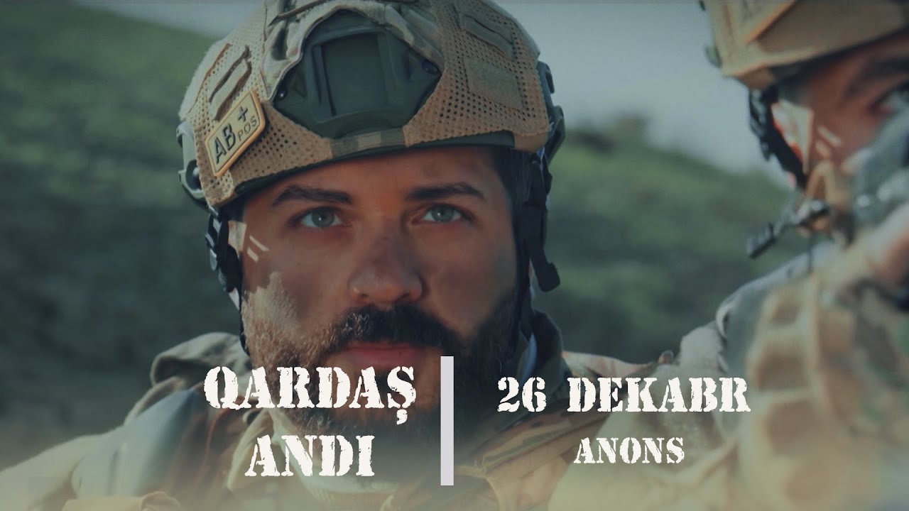 "Qardaş Andı" Hərbi Serialı 26 Dekabrda Xəzər TV-də...